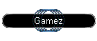Gamez